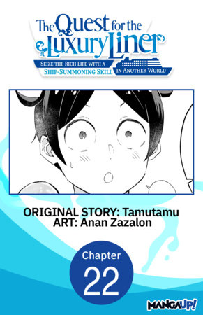 The Quest for the Luxury Liner: Seize the Rich Life with a Ship-Summoning Skill in Another World #022 by Tamutamu and Anan Zazalon