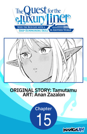 The Quest for the Luxury Liner: Seize the Rich Life with a Ship-Summoning Skill in Another World #015 by Tamutamu and Anan Zazalon