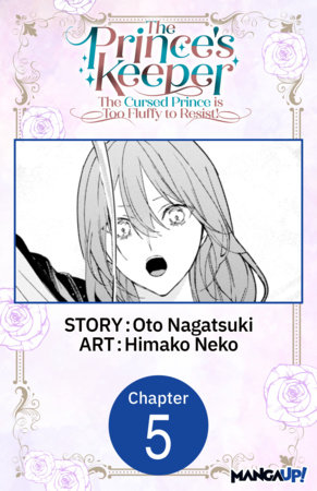 The Prince's Keeper: The Cursed Prince is Too Fluffy to Resist! #005 by Oto Nagatsuki and Himako Neko