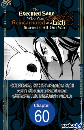 The Executed Sage Who Was Reincarnated as a Lich Started an All-Out War #060 by Karaku Yuki and Shotarou Kunitomo