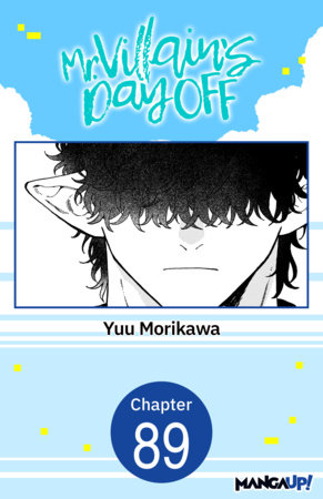 Mr. Villain's Day Off #089 by Yuu Morikawa