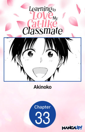Learning to Love My Cat-like Classmate #033 by Akinoko