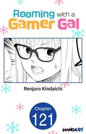 Rooming with a Gamer Gal #121 by Renjuro Kindaichi