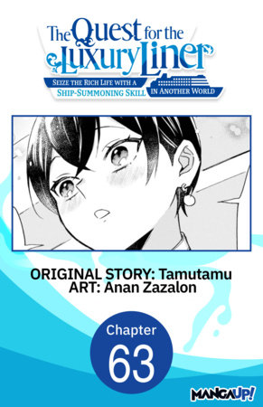 The Quest for the Luxury Liner: Seize the Rich Life with a Ship-Summoning Skill in Another World #063 by Tamutamu,Anan Zazalon