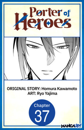 Porter of Heroes #037 by Homura Kawamoto and Ryo Yajima