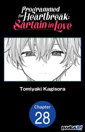 Programmed for Heartbreak: Sartain in Love #028