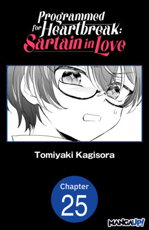 Programmed for Heartbreak: Sartain in Love #025