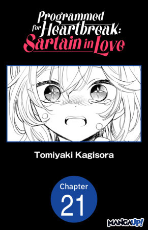 Programmed for Heartbreak: Sartain in Love #021