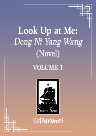 Look Up at Me: Deng Ni Yang Wang (Novel) Vol. 1 by IXiura