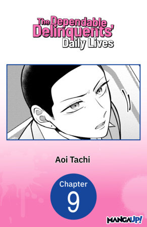 The Dependable Delinquents' Daily Lives #009 by Aoi Tachi