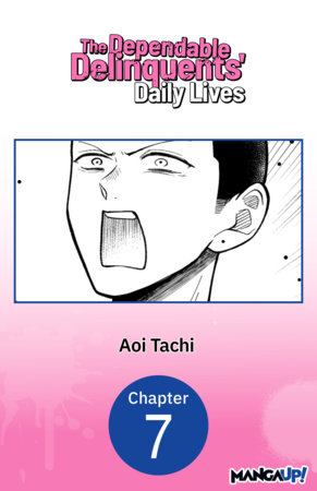 The Dependable Delinquents' Daily Lives #007 by Aoi Tachi