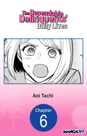 The Dependable Delinquents' Daily Lives #006 by Aoi Tachi