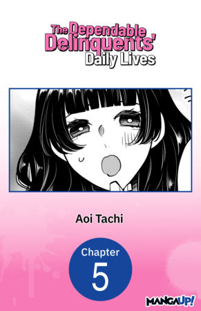 The Dependable Delinquents' Daily Lives #005 by Aoi Tachi