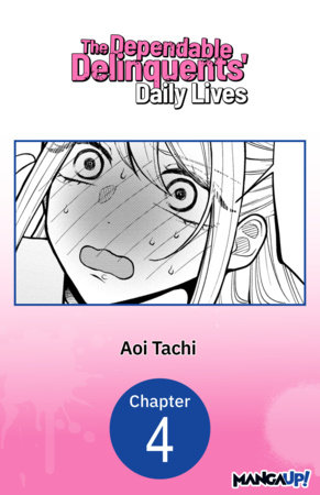 The Dependable Delinquents' Daily Lives #004 by Aoi Tachi