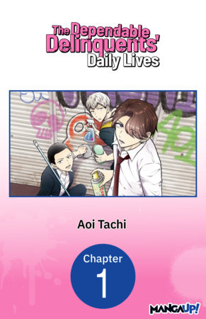 The Dependable Delinquents' Daily Lives #001 by Aoi Tachi
