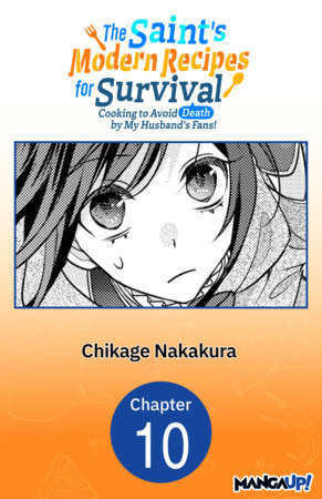The Saint's Modern Recipes for Survival: Cooking to Avoid Death by My Husband's Fans! #010 by Chikage Nakakura