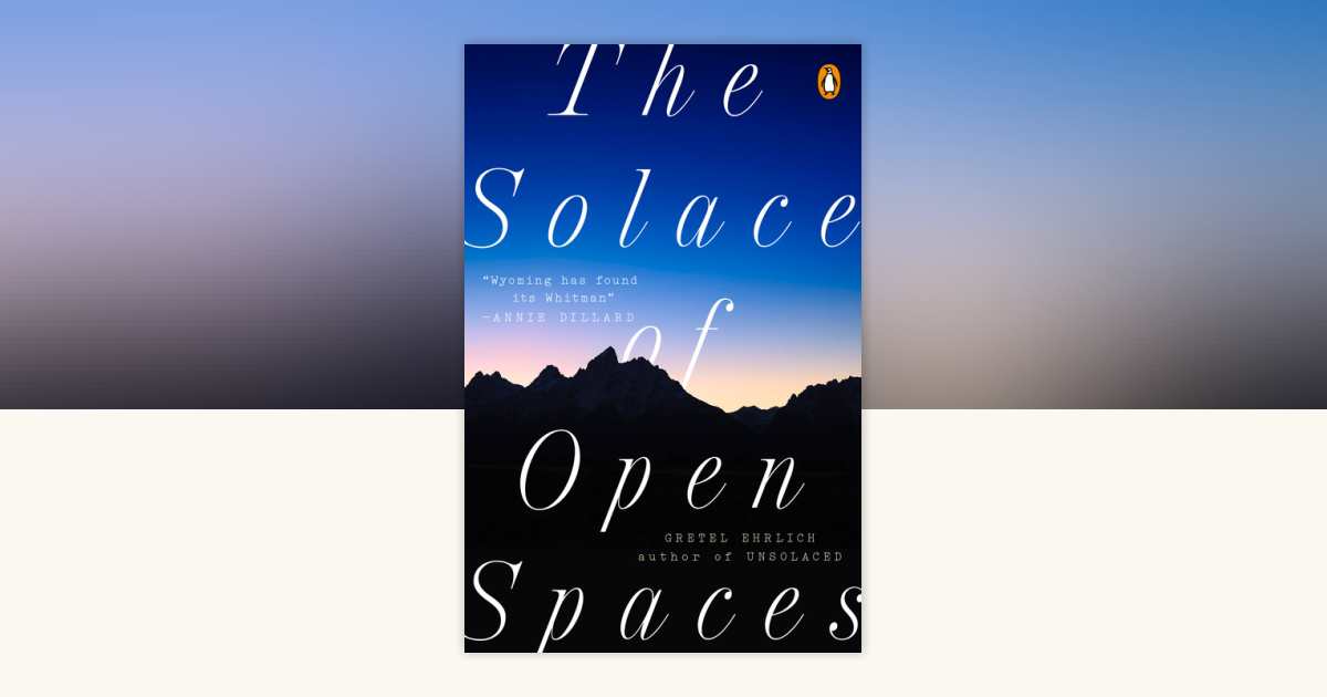 The Solace of Open Spaces by Gretel Ehrlich: 9780140081138