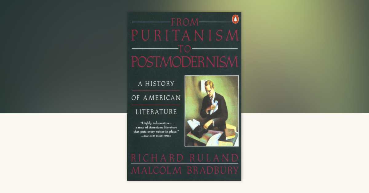 From Puritanism to Postmodernism by Malcolm Bradbury, Richard