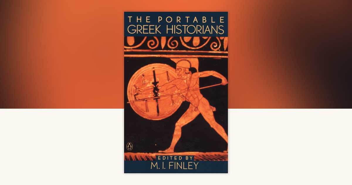 The Portable Greek Historians: 9780140150650 | PenguinRandomHouse
