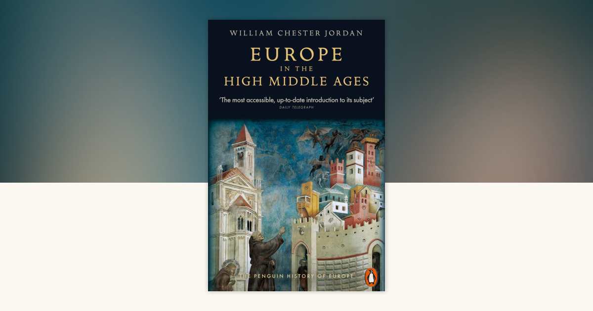 Europe in the High Middle Ages by William Chester Jordan