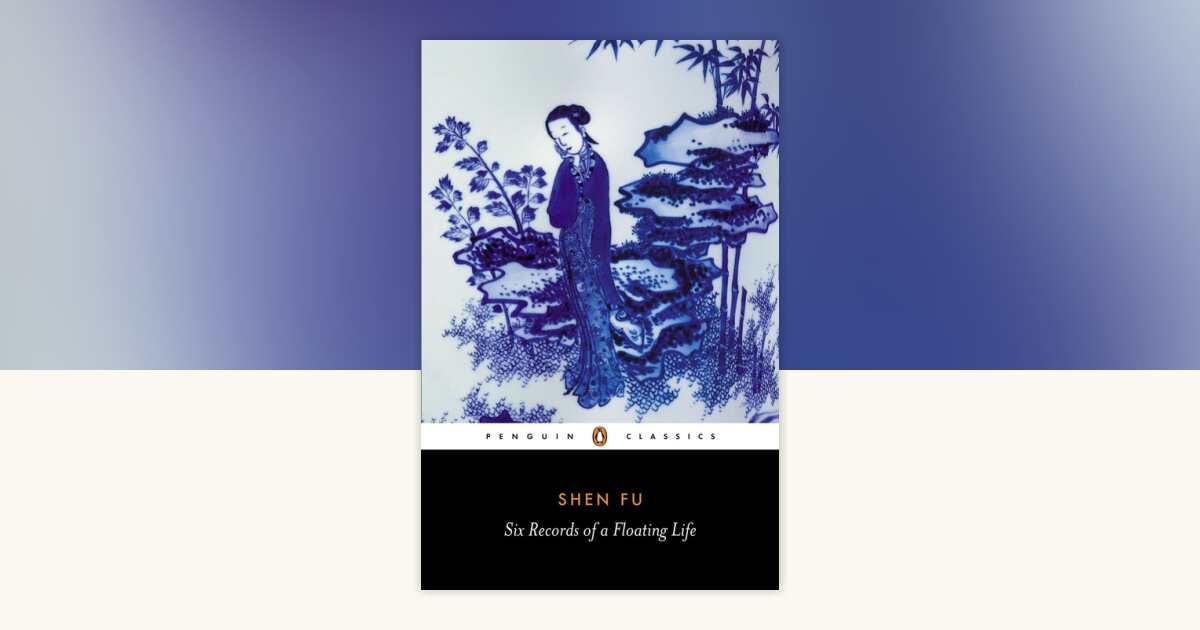 Six Records of a Floating Life by Shen Fu: 9780140444292 ...