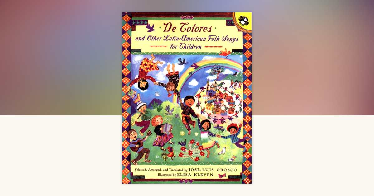 De Colores and Other Latin American Folksongs for Children by Jose