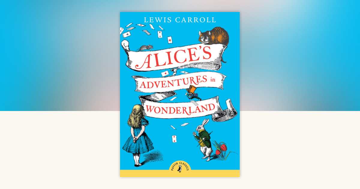 Alice's Adventures in Wonderland by Lewis Carroll