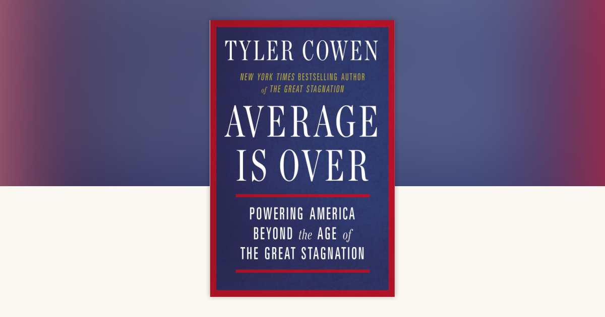 Average Is Over by Tyler Cowen: 9780142181119 | PenguinRandomHouse.com ...