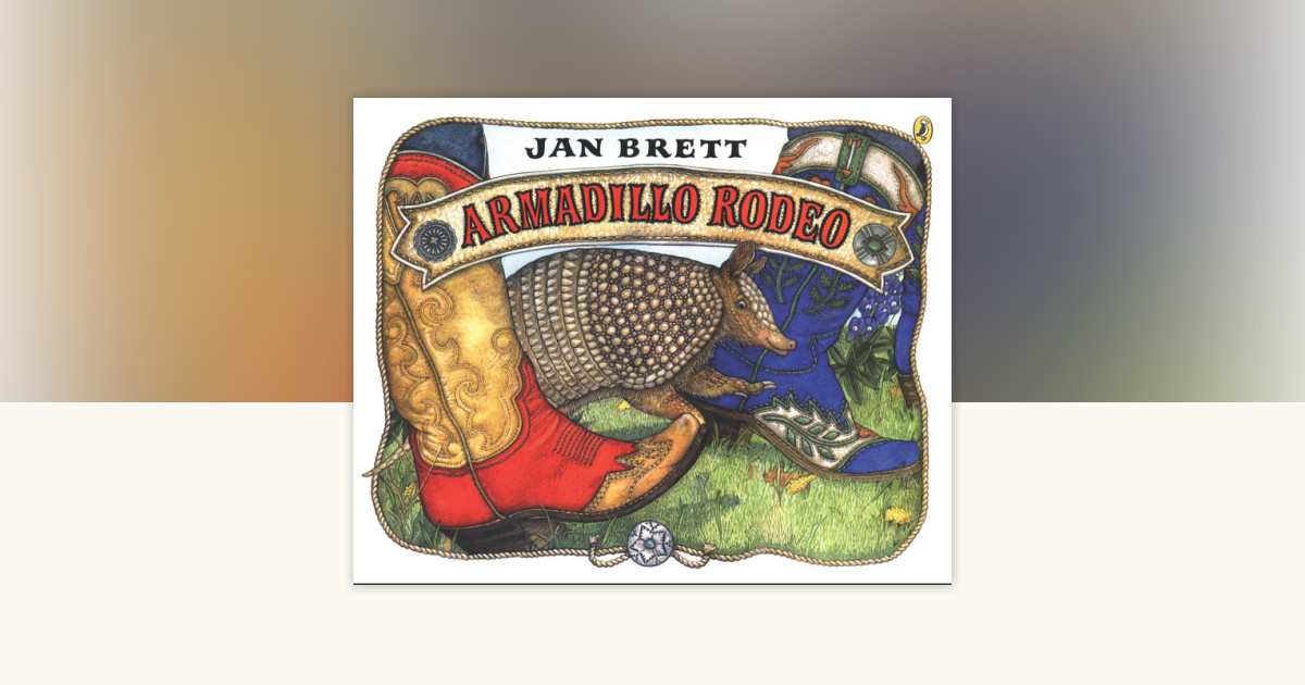 Armadillo Rodeo by Jan Brett: 9780142401255 | PenguinRandomHouse.com: Books