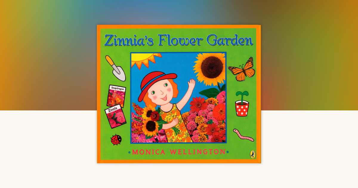 Zinnia's Flower Garden by Monica Wellington: 9780142407875