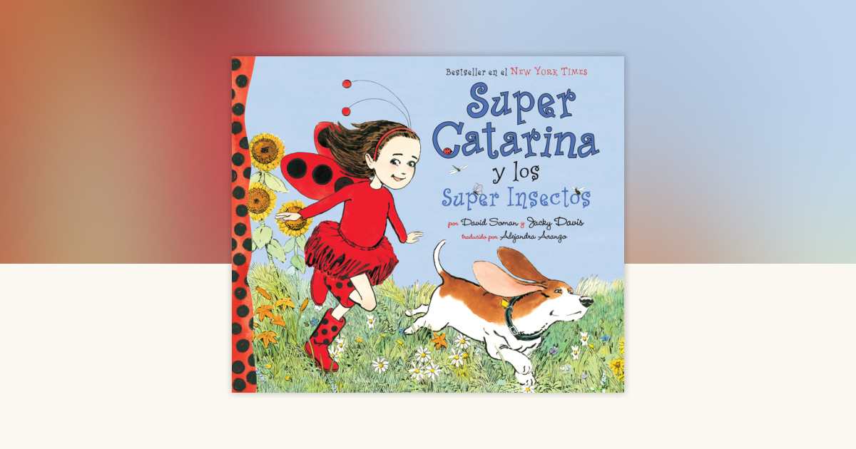 Super Catarina y los Super Insectos by David Soman, Jacky Davis ...