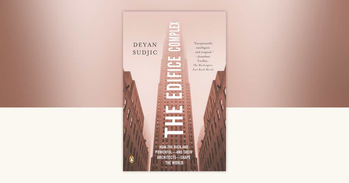 The Edifice Complex by Deyan Sudjic: 9780143038016 | PenguinRandomHouse ...