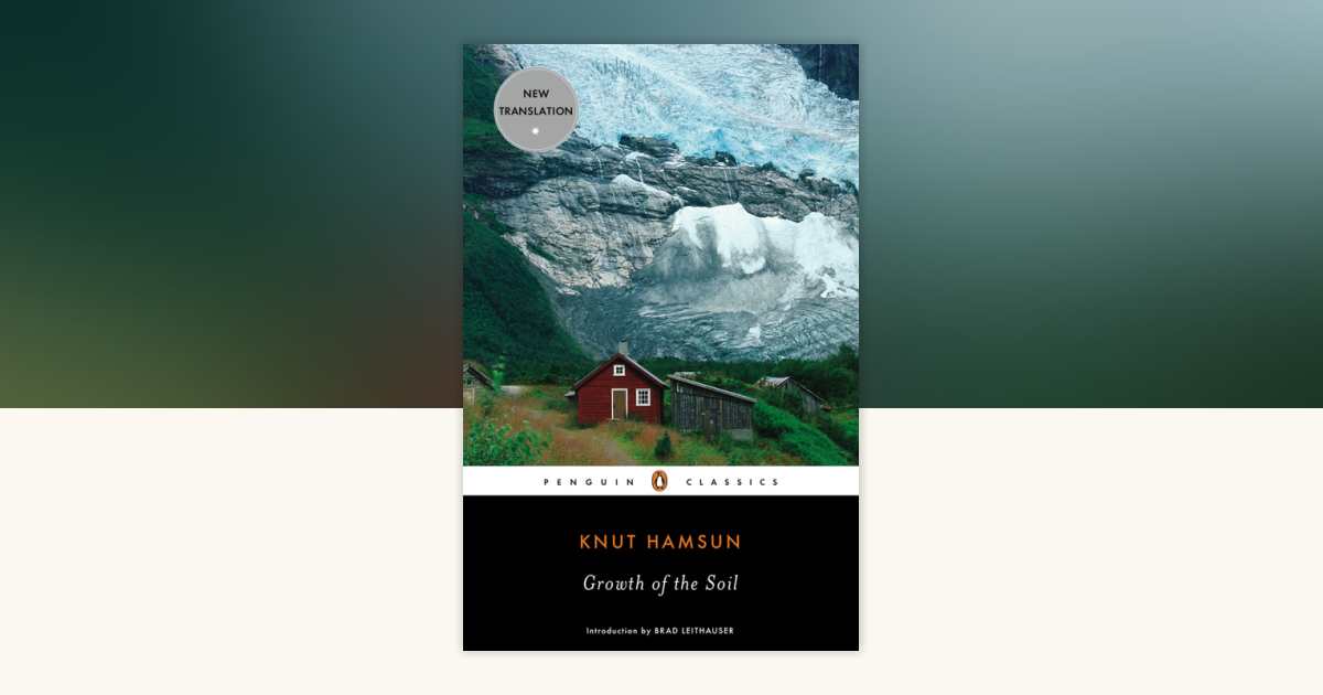 Growth of the Soil by Knut Hamsun: 9780143105107