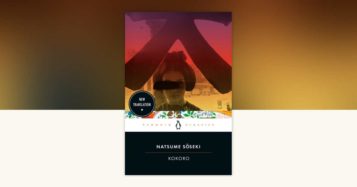 Kokoro by Natsume Soseki: 9780143106036 | PenguinRandomHouse.com