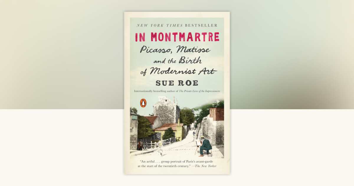 In Montmartre by Sue Roe: 9780143108122 | PenguinRandomHouse.com: Books
