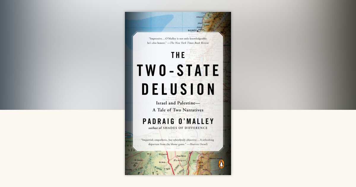The Two-State Delusion by Padraig O'Malley: 9780143129172 ...