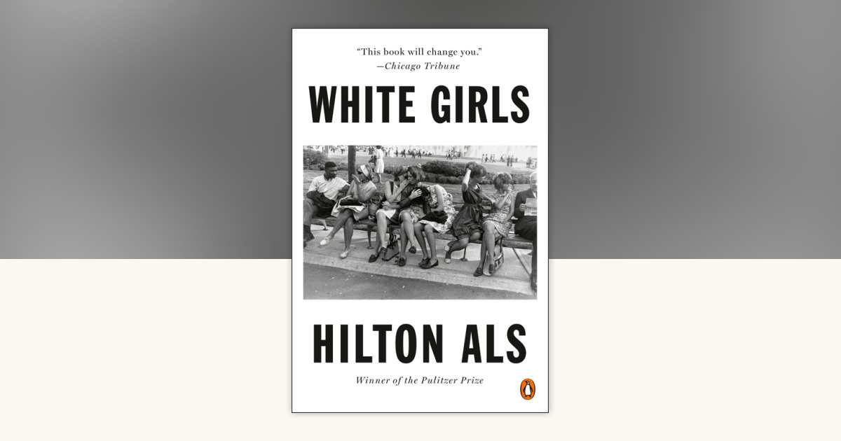 White Girls by Hilton Als: 9780143134756 | PenguinRandomHouse.com