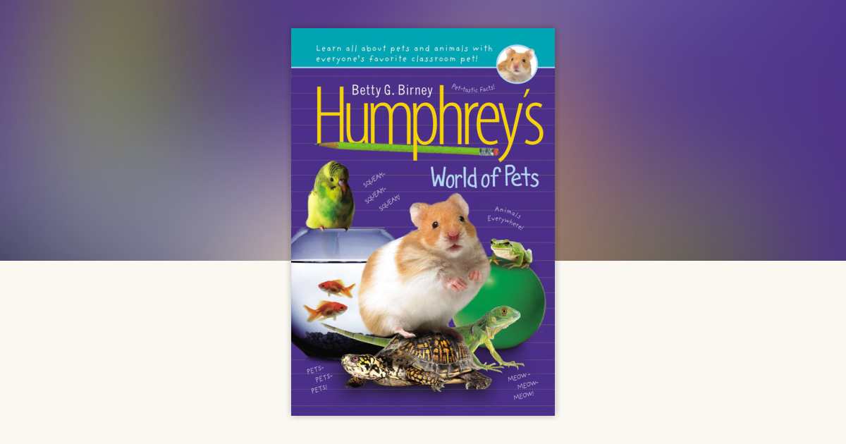 Humphrey's World of Pets by Betty G. Birney: 9780147509536