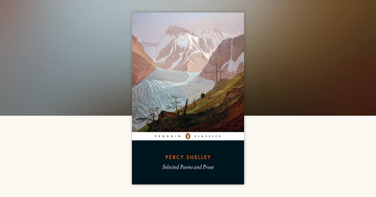 Selected Poems and Prose by Percy Bysshe Shelley: 9780241253069 ...
