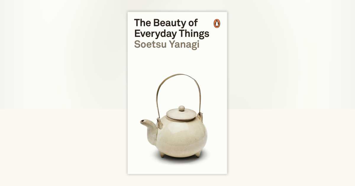 The Beauty of Everyday Things by Soetsu Yanagi: 9780241366356