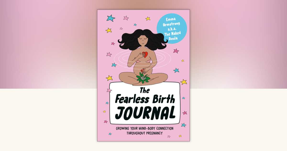 The Fearless Birth Journal by Emma Armstrong: 9780241725122 ...