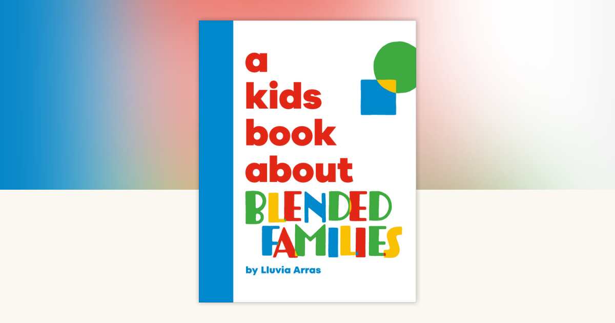A Kids Book About Blended Families by Lluvia Arras: 9780241743065 ...