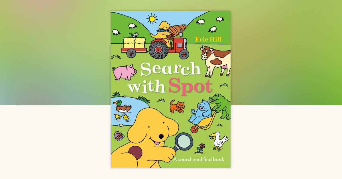 Search with Spot by Eric Hill: 9780241797549 | PenguinRandomHouse 