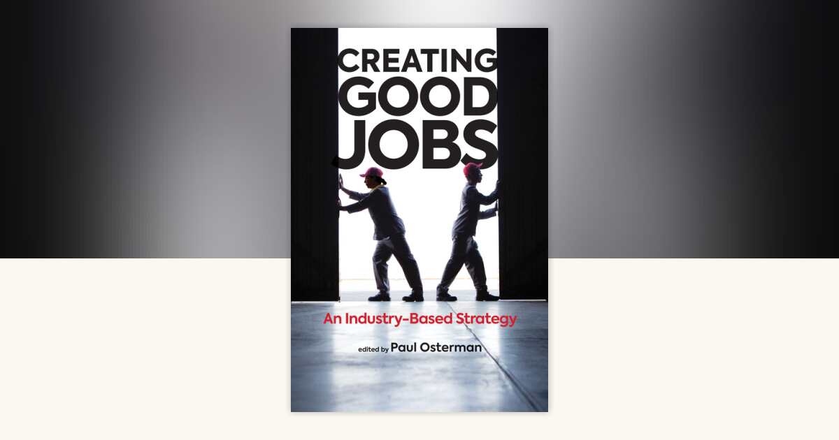 Creating Good Jobs: 9780262043632 | PenguinRandomHouse.com: Books