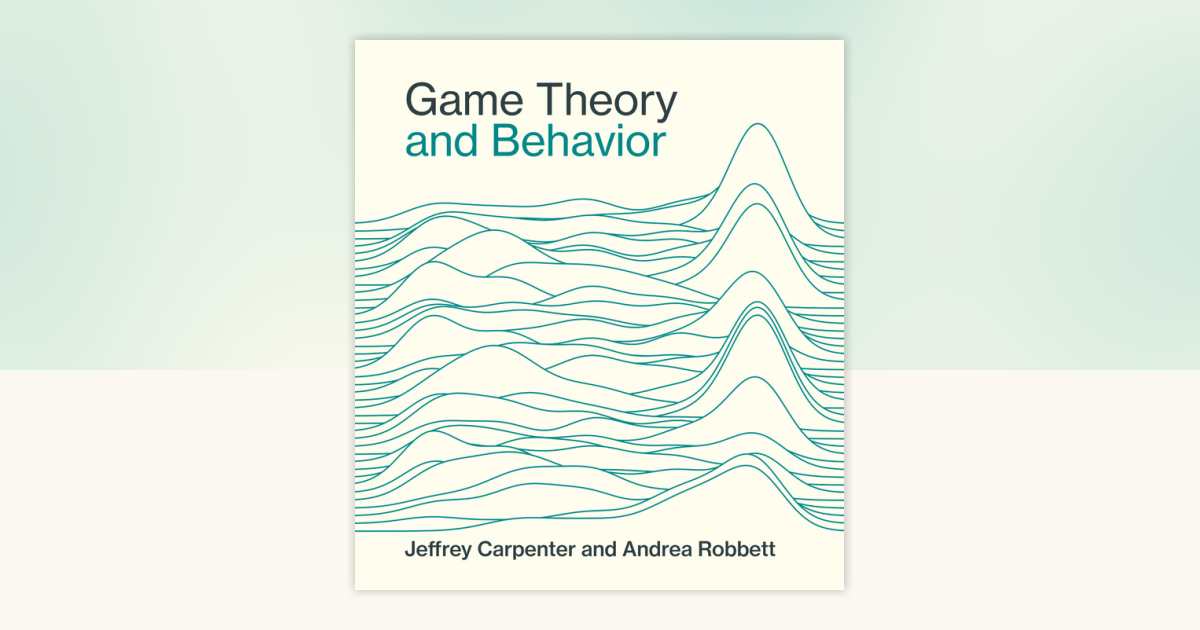 Game Theory and Behavior by Jeffrey Carpenter, Andrea Robbett