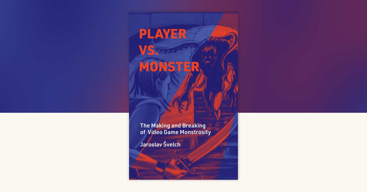 Player vs. Monster by Jaroslav Svelch: 9780262047753 ...