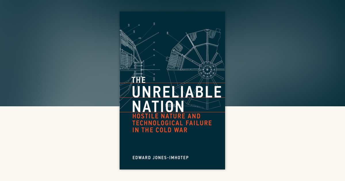 The Unreliable Nation by Edward Jones-Imhotep: 9780262051200