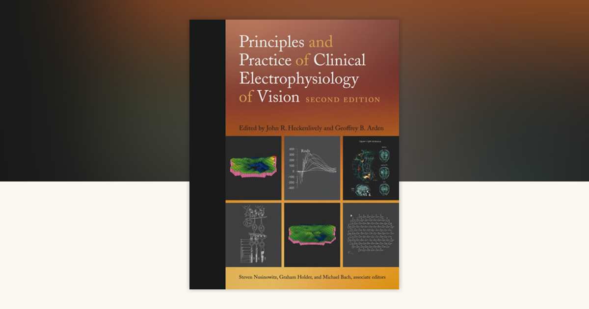 Principles and Practice of Clinical Electrophysiology of Vision