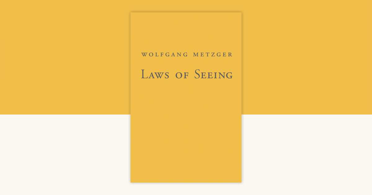 Laws of Seeing by Wolfgang Metzger: 9780262513364 | PenguinRandomHouse ...