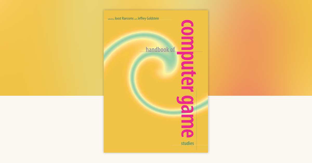 Handbook of Computer Game Studies: 9780262516587 | PenguinRandomHouse ...